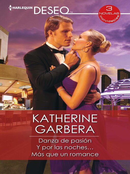 Title details for Danza de pasión--Y por las noches...--Más que un romance by Katherine Garbera - Available